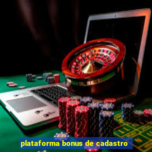 plataforma bonus de cadastro